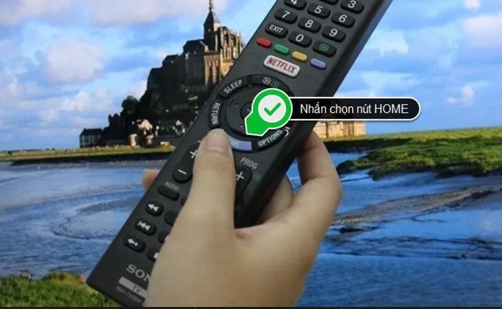 Nhấn chọn nút HOME trên thiết bị điều khiển từ xa