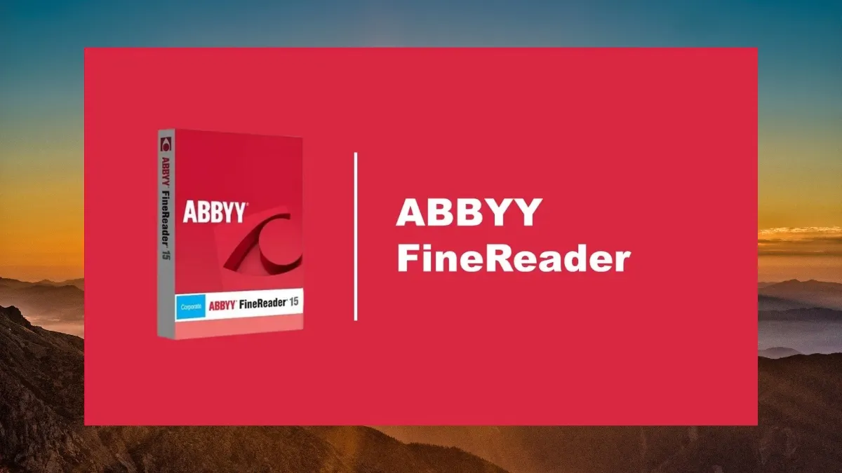 ABBYY FineReader - Phần mềm OCR chuyên nghiệp cho Windows và macOS