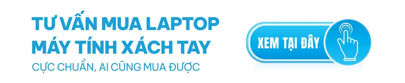 Kinh nghiệm chọn mua và sử dụng Laptop chuẩn kỹ thuật