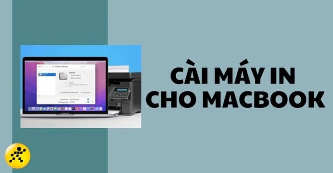 Cách cài đặt máy in cho MacBook đơn giản nhất