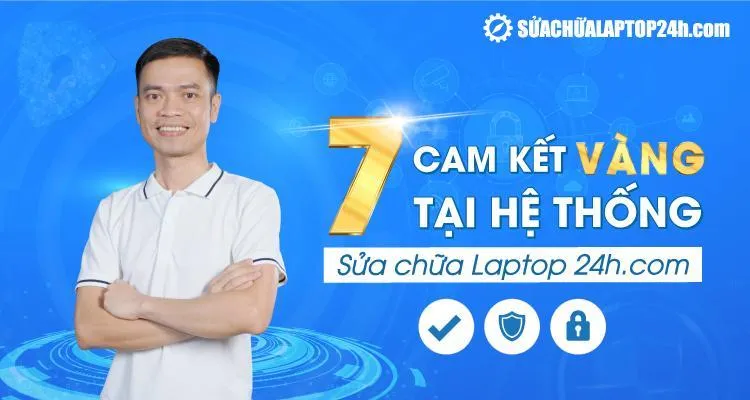 Cam kết dịch vụ tại Sửa chữa laptop 24h