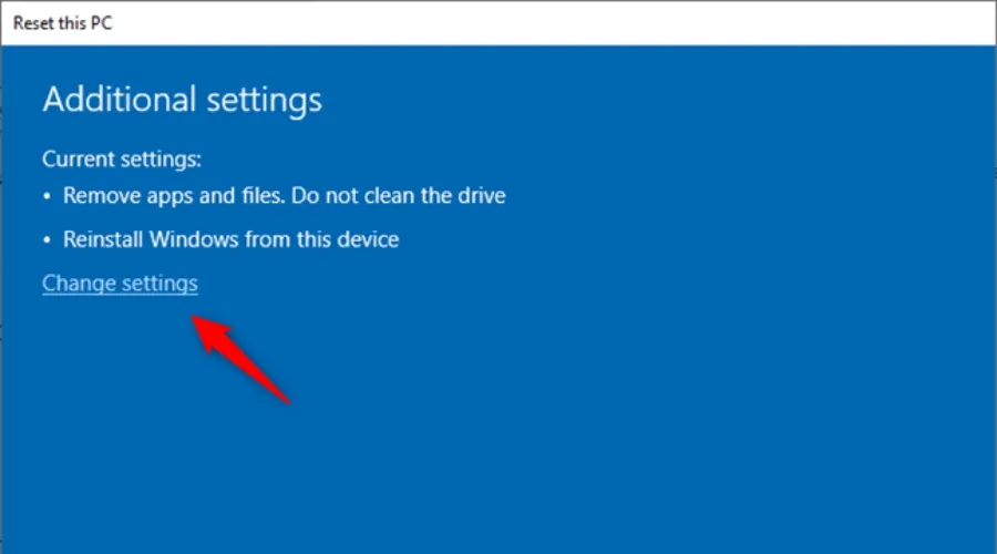 Chọn mục Change settings nếu bạn có ý định xóa sạch hoàn toàn dữ liệu để thanh lý máy