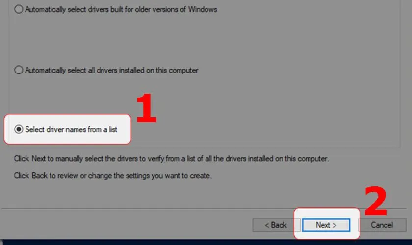 Chọn Select driver names from a list để chọn driver cụ thể, sau đó nhấn Next