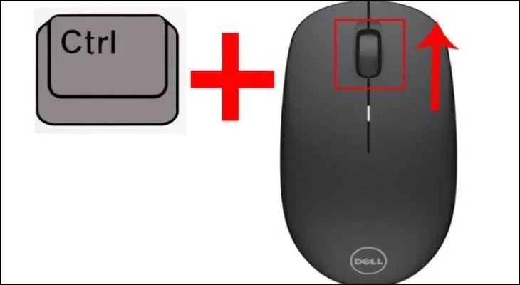 Kết hợp phím Ctrl và con lăn chuột để điều chỉnh kích cỡ hiển thị nhanh chóng