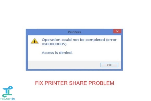 Lỗi 0x00000005 kết nối máy in là gì?