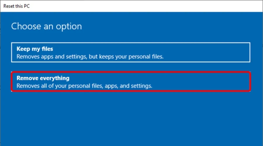 Hãy chọn tùy chọn Remove everything nếu bạn có nhu cầu xóa toàn bộ mọi thứ trên máy tính