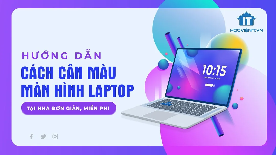 Hướng dẫn chỉnh màu màn hình laptop tại nhà