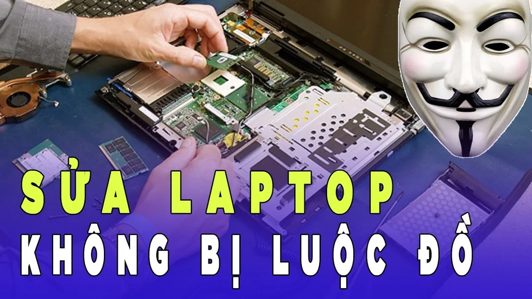 Hướng dẫn đi sửa laptop không lo bị luộc đồ