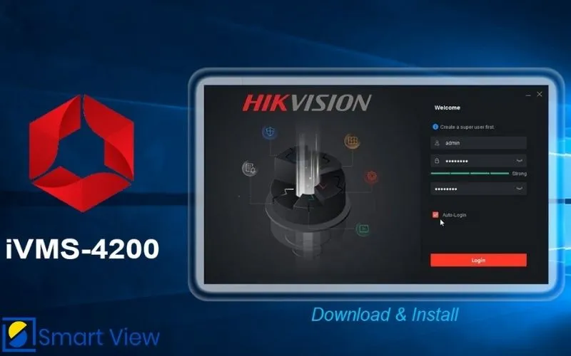 Hướng dẫn tải phần mềm camera hikvision trên máy tính iVMS-4200 mới nhất