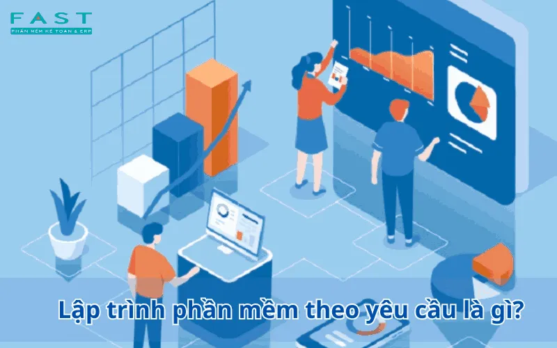 Phần mềm tùy chỉnh giúp doanh nghiệp tối ưu quy trình vận hành