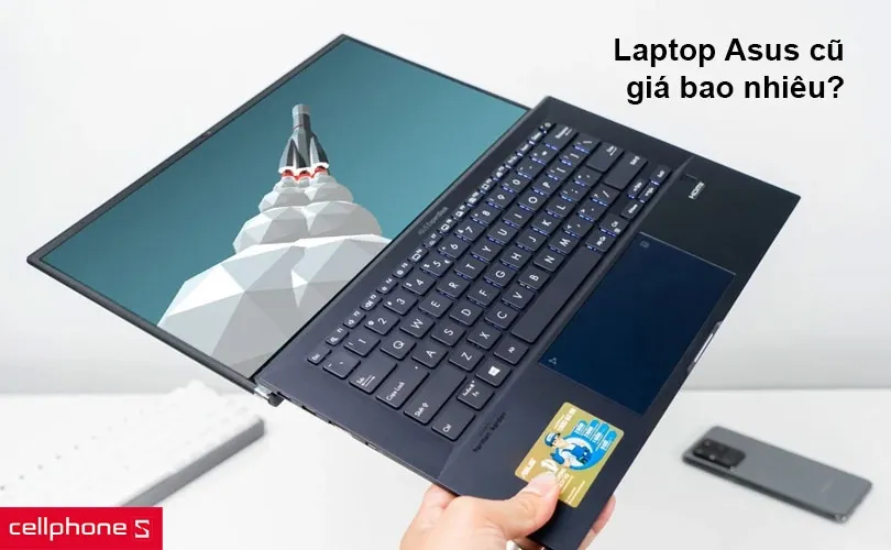 Giá laptop Asus cũ bao nhiêu tiền?