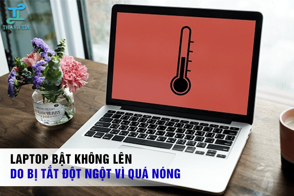 Laptop bật không lên nguồn, quạt không chạy do bị quá nhiệt