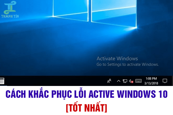 Lỗi active Window 10 là gì? Làm thế nào để khắc phục?