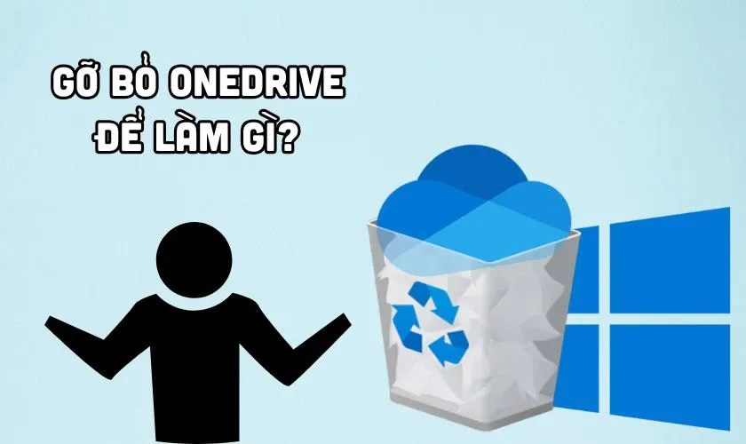 Lợi ích của việc gỡ bỏ ứng dụng OneDrive đối với hiệu suất máy tính