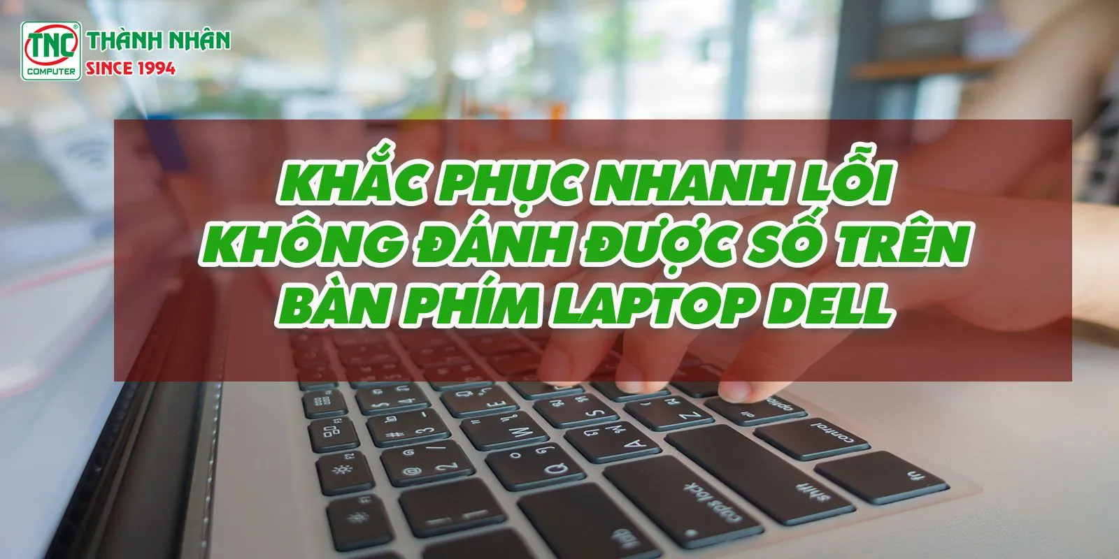 Cách bật Num Lock trên laptop Dell