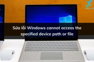 lỗi windows cannot access the specified device path or file thumbnail