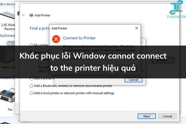 Khắc phục lỗi Windows cannot connect to the printer hiệu quả