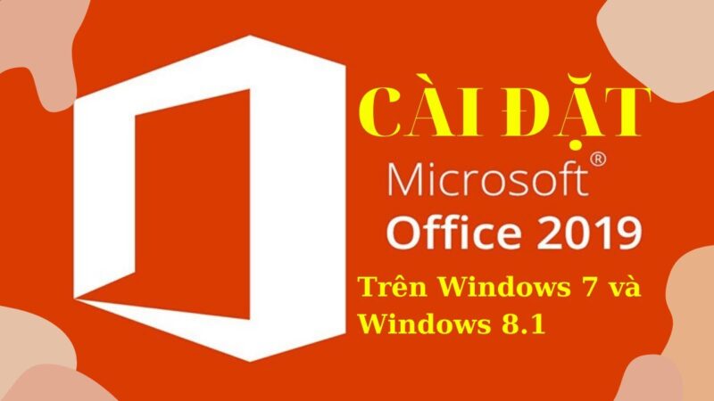 Cách Cài Đặt Office 365 Cho Win 7 Nhanh Chóng Và Hiệu Quả