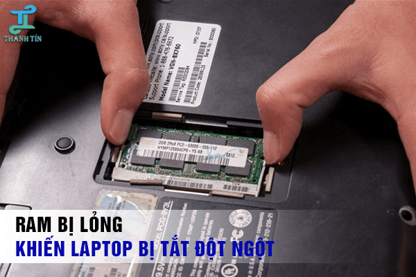 may-tinh-dot-ngot-bi-tat-bat-khong-len-do-ram-laptop-bi-long Máy tính bị tắt đột ngột bật không lên thử tháo và lắp lại RAM máy tính