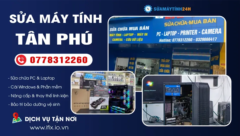 Sửa máy tính tại nhà Tân Phú chuyên nghiệp giá tốt
