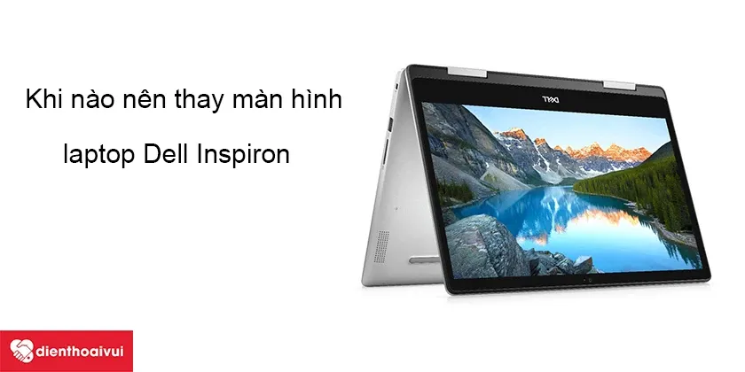 Quy trình thay màn hình Dell Inspiron 14 chuyên nghiệp