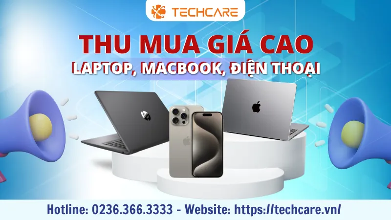 Dịch vụ thu mua laptop Đà Nẵng giá cao uy tín hàng đầu