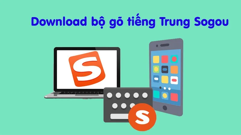 Download bá»™ gõ tiáº¿ng Trung Sogou vá» máy tính, Ä‘iá»‡n thoáº¡i cá»±c Ä‘Æ¡n giáº£n