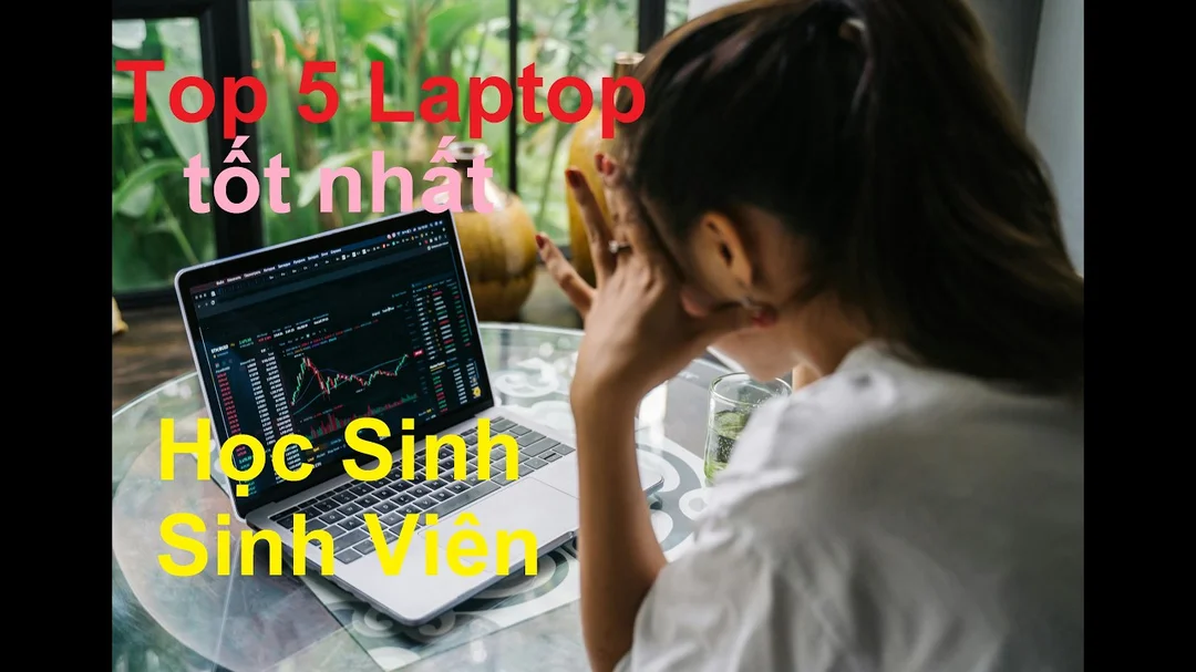 Top laptop tốt nhất cho học sinh sinh viên 2026